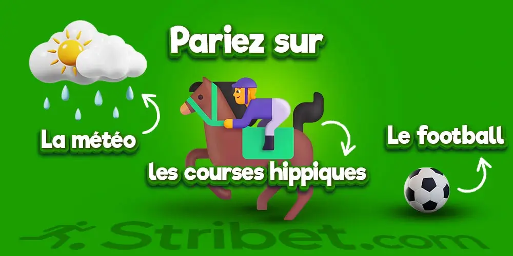 Pariez sur le football, les courses hippiques et même la météo !